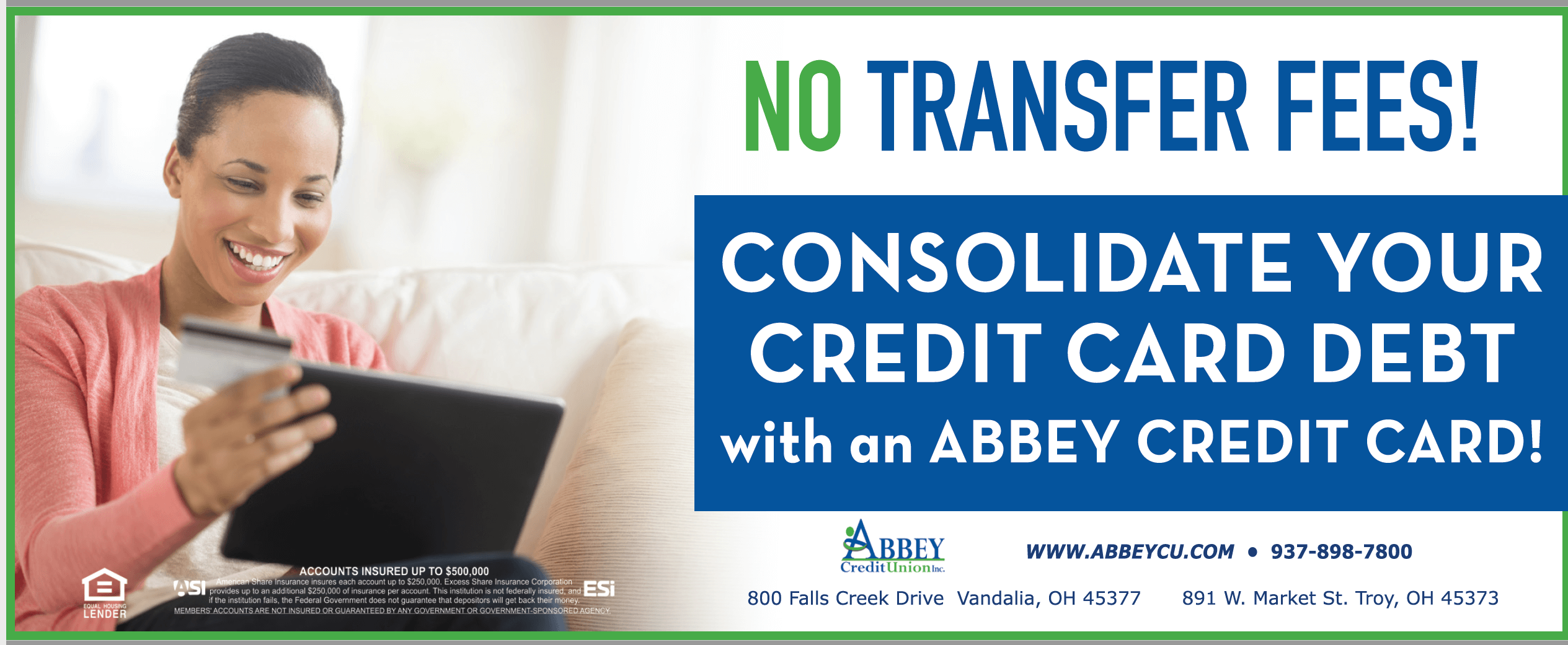 No Transfer Fees! Consolicate your Credit Card Deby with an Abbey Credit Card!